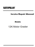 Caterpillar Cat 12K Motor Grader (Prefix JJA) Service Repair Manual (JJA00001 and up)