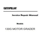 Caterpillar Cat 130G MOTOR GRADER (Prefix 74V) Service Repair Manual (74V00588-01656)