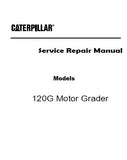 Caterpillar Cat 120G MOTOR GRADER (Prefix 82V) Service Repair Manual (82V00001-00667)