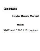 Caterpillar Cat 326F Excavator (Prefix FBR) Service Repair Manual (FBR00001 and up)