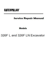 Caterpillar Cat 326F L Excavator (Prefix XFK) Service Repair Manual (XFK00001 and up)