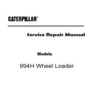 Caterpillar Cat 994H Wheel Loader (Prefix DWC) Service Repair Manual (DWC00001 and up)