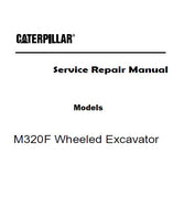 Caterpillar Cat M320F Wheeled Excavator (Prefix FB2) Service Repair Manual (FB200001 and up)