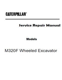 Caterpillar Cat M320F Wheeled Excavator (Prefix FB2) Service Repair Manual (FB200001 and up)