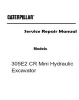 Caterpillar Cat 305E2 CR Mini Hydraulic Excavator (Prefix DF5) Service Repair Manual (DF500001 and up)